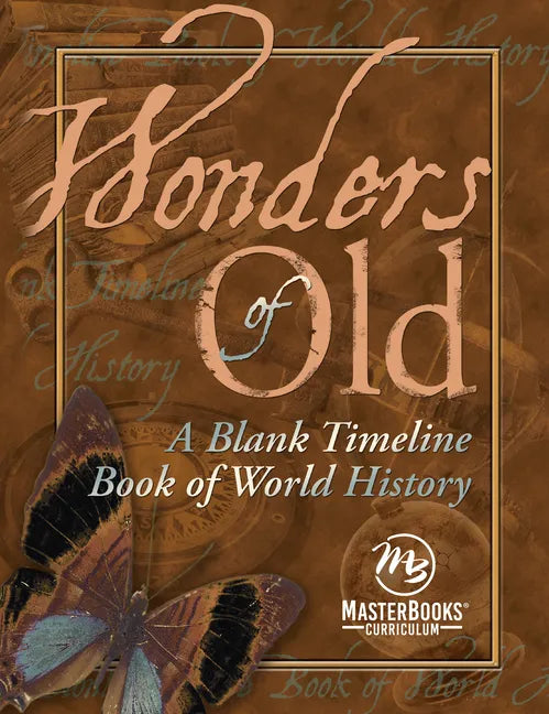 Wonders of Old: A Blank Timeline Book of World History - Paperback