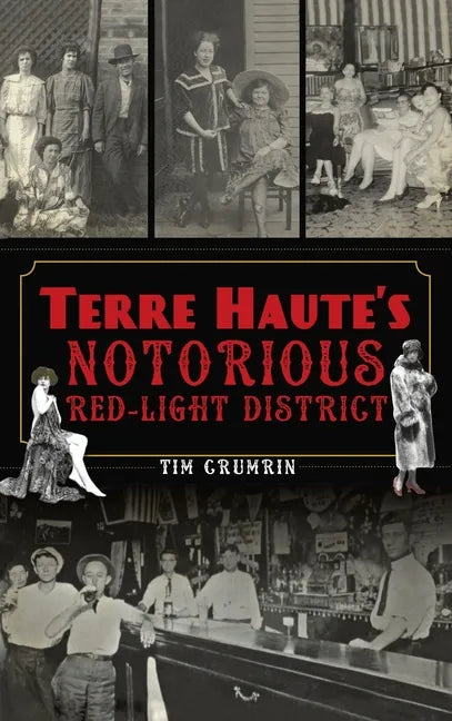 Terre Haute's Notorious Red Light District - Hardcover