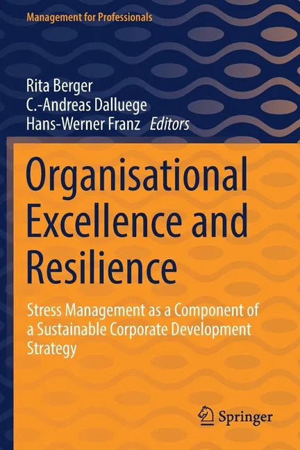 Organisational Excellence and Resilience: Stress Management as a Component of a Sustainable Corporate Development Strategy - Paperback