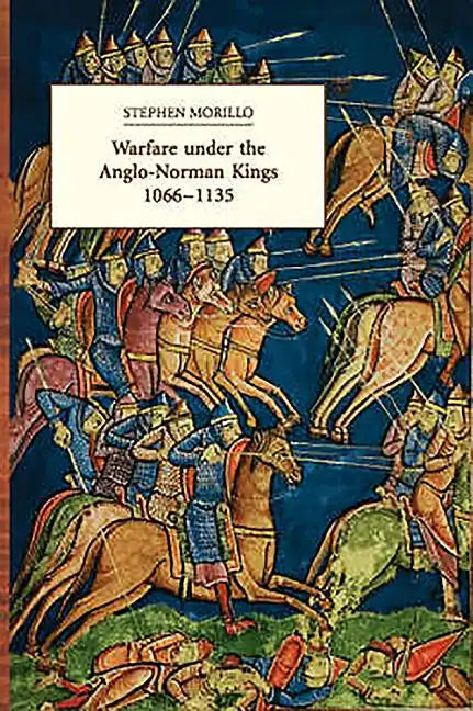 Warfare Under the Anglo-Norman Kings 1066-1135 - Paperback