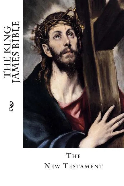 The King James Bible: The New Testament - Paperback