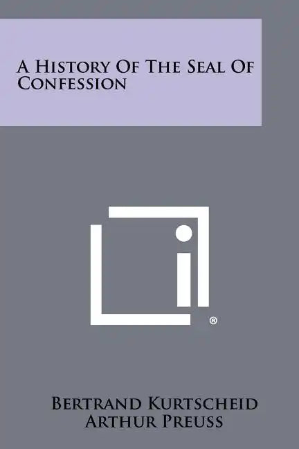 A History Of The Seal Of Confession - Paperback