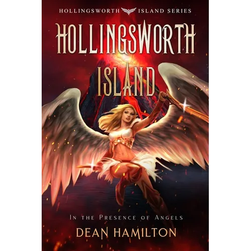 Hollingsworth Island: In the Presence of Angels - Paperback