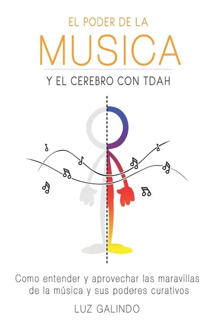 El Poder de la Música y el Cerebro con TDAH: Como entender y aprovechar las maravillas de la música y sus poderes curativos - Paperback