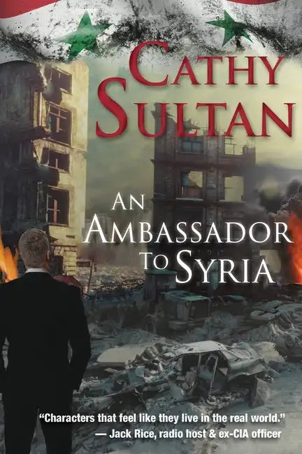 An Ambassador to Syria: Book 3 on the Syrian Quartet - Paperback