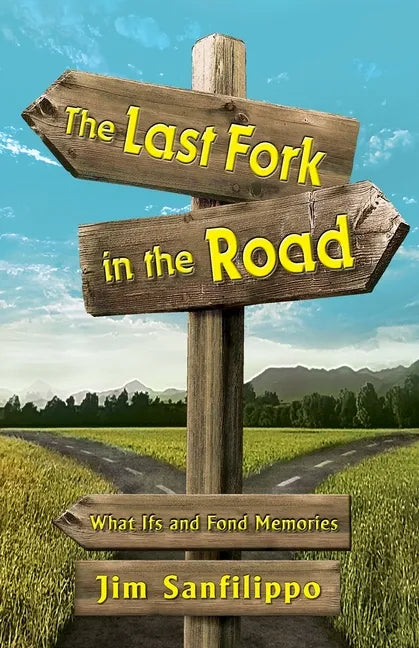 The Last Fork in the Road: What Ifs and Fond Memories - Paperback