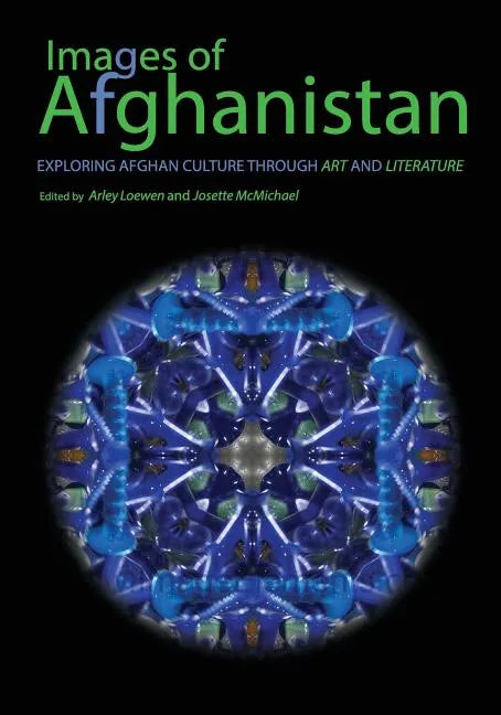 Images of Afghanistan: Exploring Afghan Culture through Art and Literature - Paperback