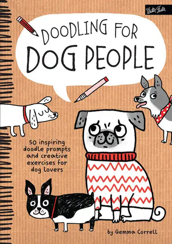 Doodling for Dog People: 50 Inspiring Doodle Prompts and Creative Exercises for Dog Lovers - Paperback