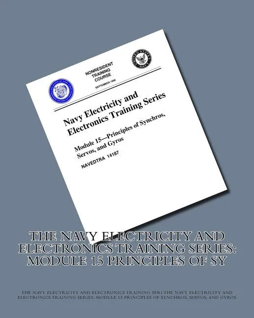 The Navy Electricity and Electronics Training Series: Module 15 Principles Of Sy - Paperback
