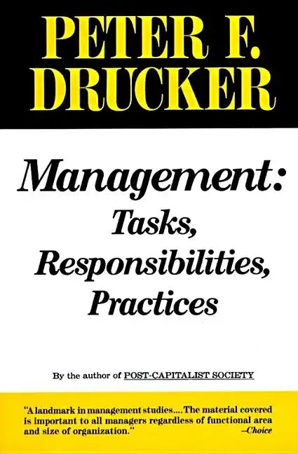 Management: Tasks, Responsibilities, Practices - Paperback