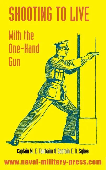 Shooting to Live: With The One-Hand Gun - Paperback