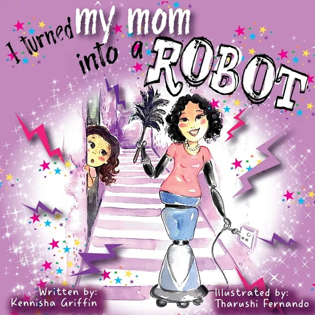 I Turned My Mom into a Robot - Paperback