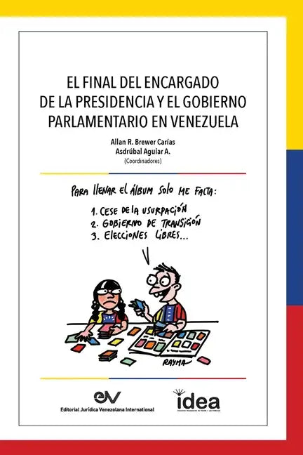 El Final del Encargado de la Presidencia Y El Gobierno Parlamentario En Venezuela - Paperback