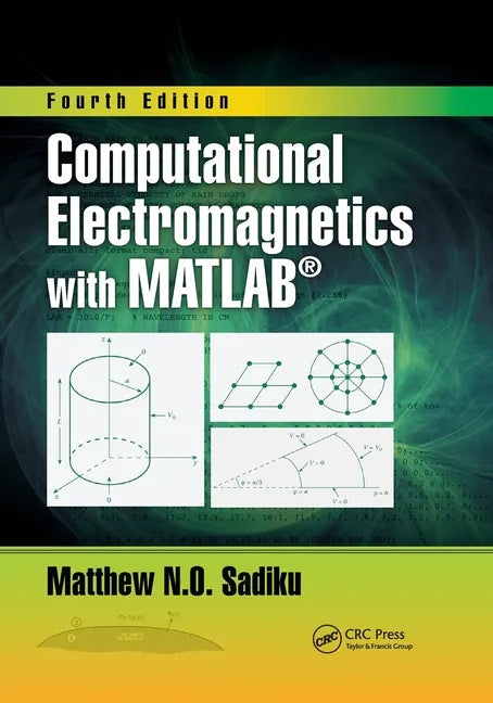 Computational Electromagnetics with Matlab, Fourth Edition - Paperback