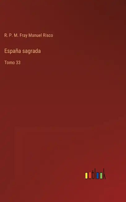 España sagrada: Tomo 33 - Hardcover