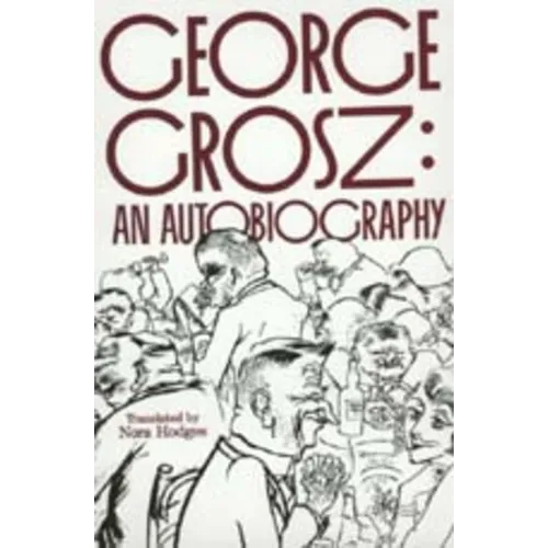George Grosz: An Autobiography - Paperback