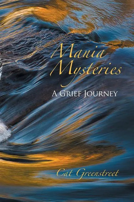 Mania Mysteries: A Grief Journey - Paperback
