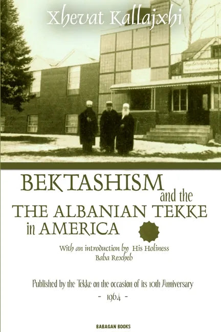 Bektashism & the Albanian Tekke in America - Paperback