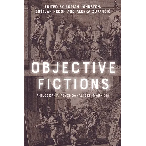 Objective Fictions: Philosophy, Psychoanalysis, Marxism - Paperback