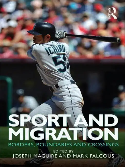 Sport and Migration: Borders, Boundaries and Crossings - Paperback
