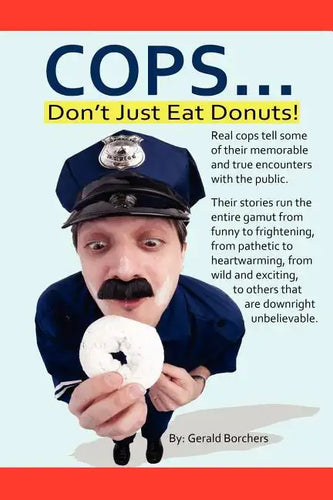 Cops Don't Just Eat Donuts - Paperback