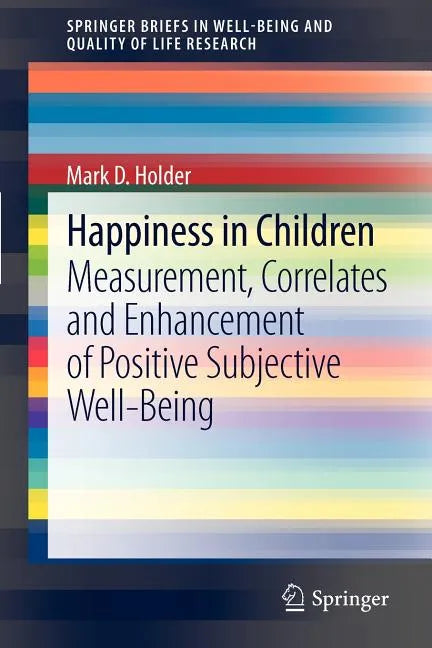 Happiness in Children: Measurement, Correlates and Enhancement of Positive Subjective Well-Being - Paperback