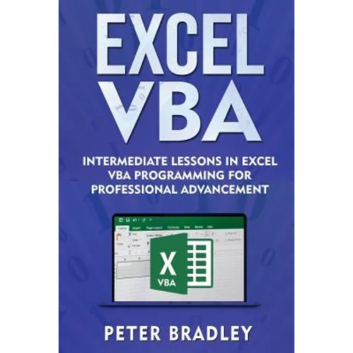 Excel VBA: Intermediate Lessons in Excel VBA Programming for Professional Advancement - Paperback