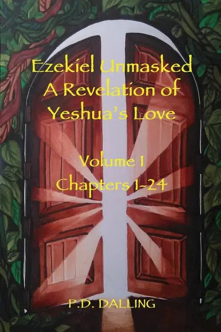 Ezekiel Unmasked a Revelation of Yeshua's Love - Paperback