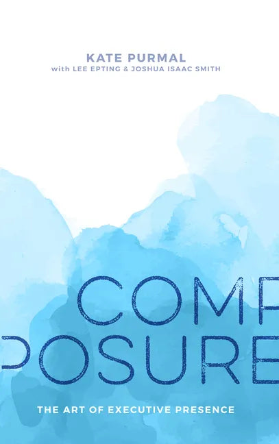 Composure: The Art of Executive Presence - Hardcover
