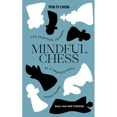 Mindful Chess: The Spiritual Journey of a Professional Chess Player - Paperback