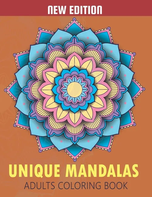 Unique Mandalas Adult Coloring Book: Beautiful Patterns for Stress Relief and Relaxation - Paperback