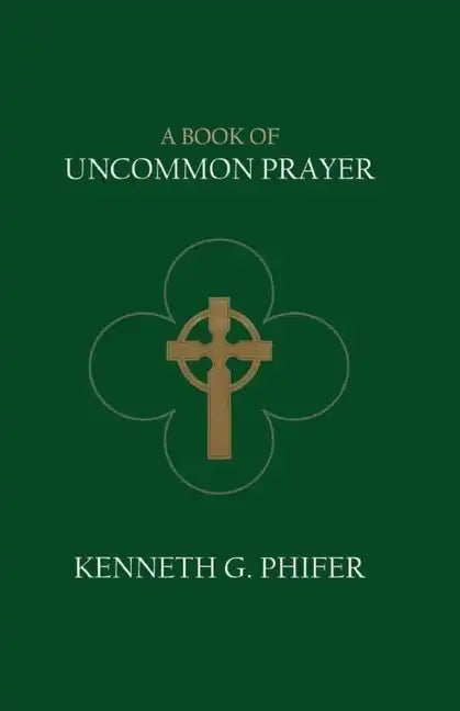 A Book of Uncommon Prayer - Paperback