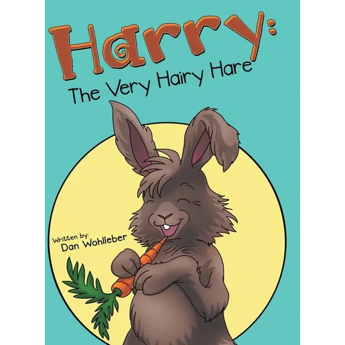 Harry: the Very Hairy Hare - Hardcover