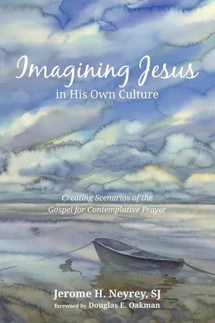 Imagining Jesus in His Own Culture: Creating Scenarios of the Gospel for Contemplative Prayer - Paperback