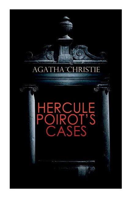 Hercule Poirot's Cases: The Mysterious Affair at Styles, the Murder on the Links, the Affair at the Victory Ball, the Double Clue... - Paperback