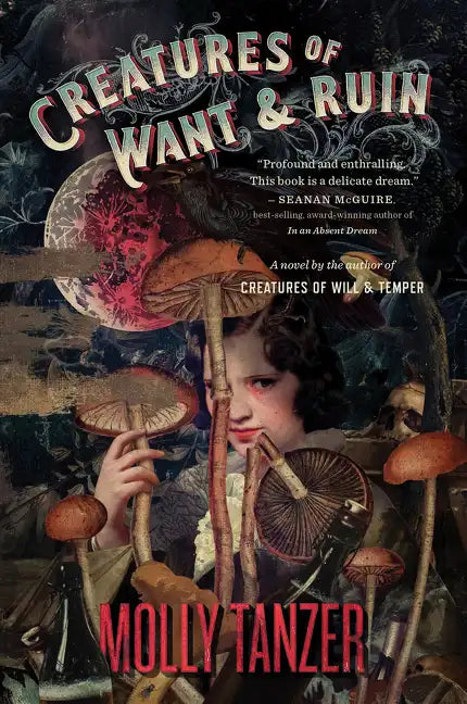 Creatures of Want and Ruin - Paperback