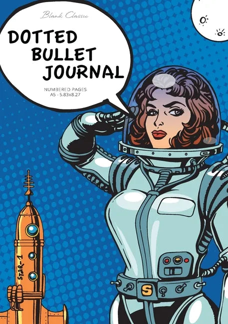 Dotted Bullet Journal: Medium A5 - 5.83X8.27 (Pop Art Spacesuit) - Paperback
