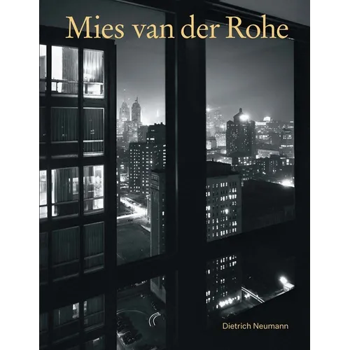 Mies Van Der Rohe: An Architect in His Time - Hardcover
