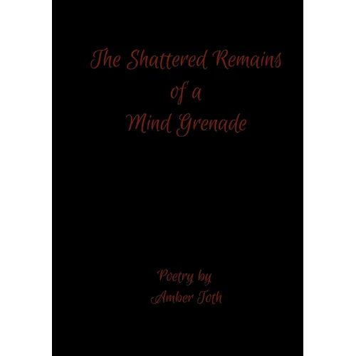 The Shattered Remains of a Mind Grenade - Paperback