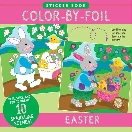 Color-By-Foil Sticker Book - Easter (Create 10 Amazing Scenes Using Shiny Colored Foils. Just Peel, Press and Lift. Voila!) - Paperback