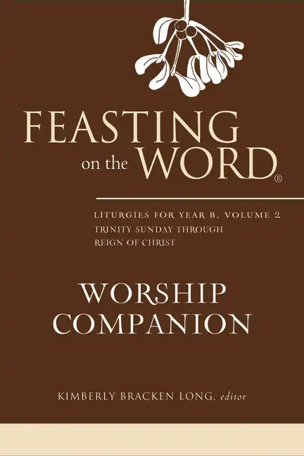 Feasting on the Word Worship Companion, Year B, Volume 2 - Hardcover