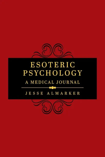 Esoteric Psychology: A Medical Journal - Paperback