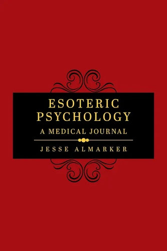 Esoteric Psychology: A Medical Journal - Paperback