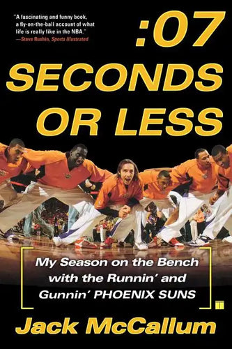 Seven Seconds or Less: My Season on the Bench with the Runnin' and Gunnin' Phoenix Suns - Paperback
