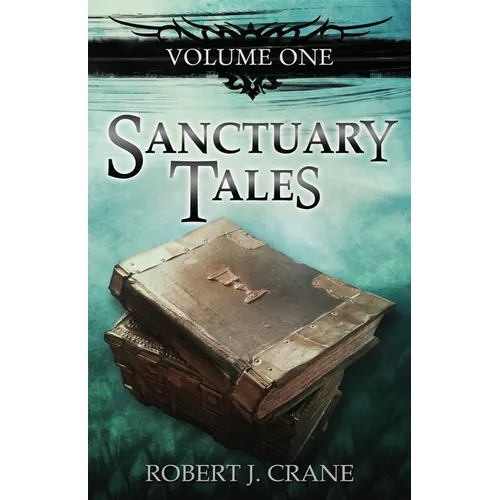 Sanctuary Tales, Volume One - Paperback