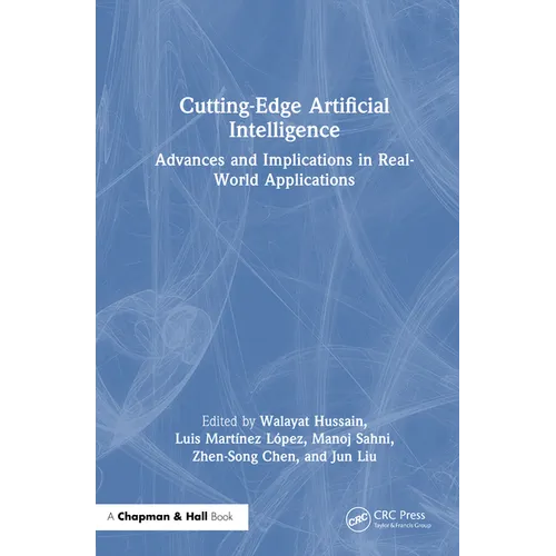 Cutting-Edge Artificial Intelligence Advances and Implications in Real-World Applications - Hardcover