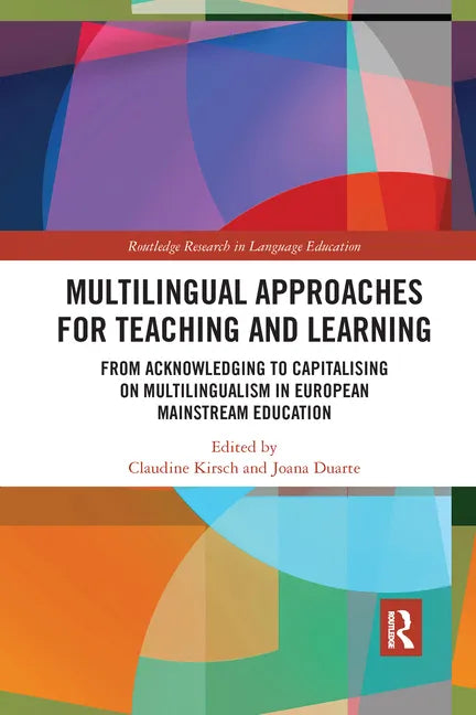 Multilingual Approaches for Teaching and Learning: From Acknowledging to Capitalising on Multilingualism in European Mainstream Education - Paperback