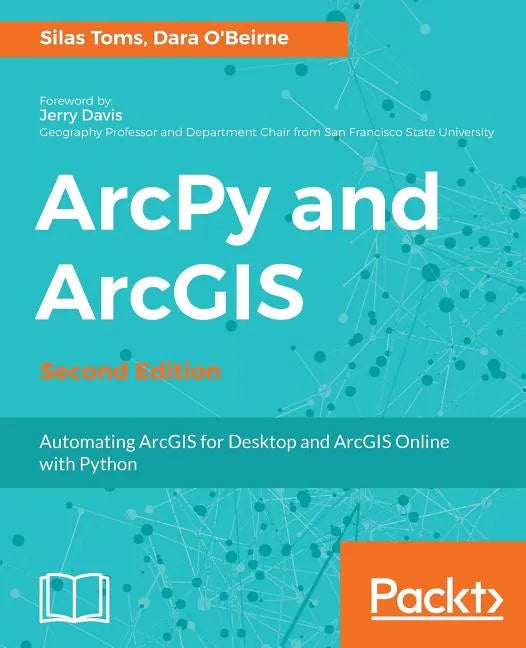 ArcPy and ArcGIS: Automating ArcGIS for Desktop and ArcGIS Online with Python - Paperback