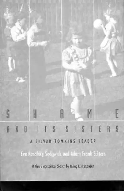 Shame and Its Sisters: A Silvan Tomkins Reader - Paperback