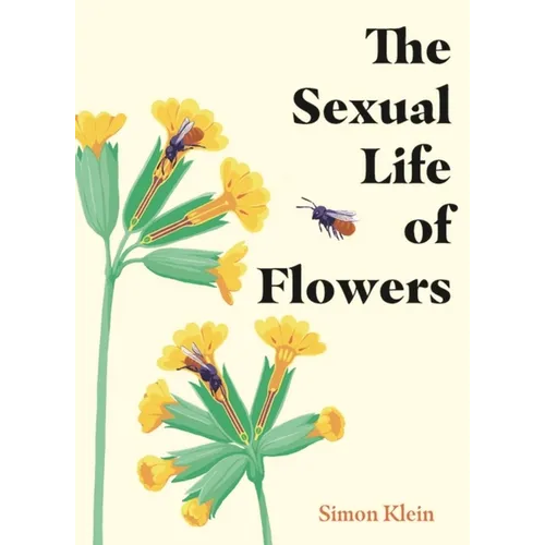The Sexual Life of Flowers - Hardcover